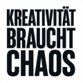 Kreativität braucht Chaos