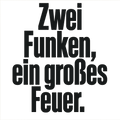 Zwei Funken, ein großes Feuer.