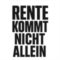 Rente kommt nicht allein