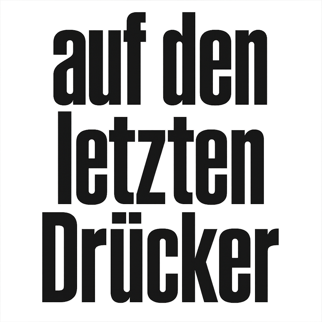 auf den letzten Drücker