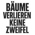 Bäume verlieren keine Zweifel