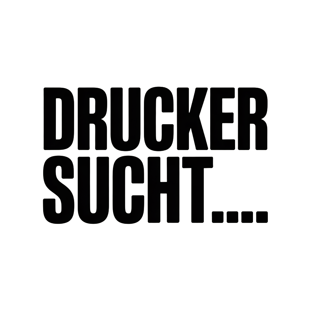 DRUCKER SUCHT…