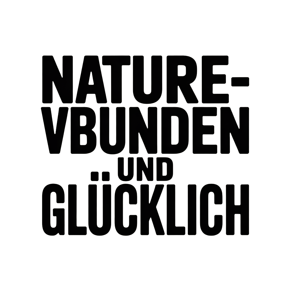 Naturverbunden und glücklich