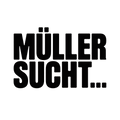 MÜLLER SUCHT…