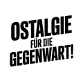 Ostalgie für die Gegenwart!