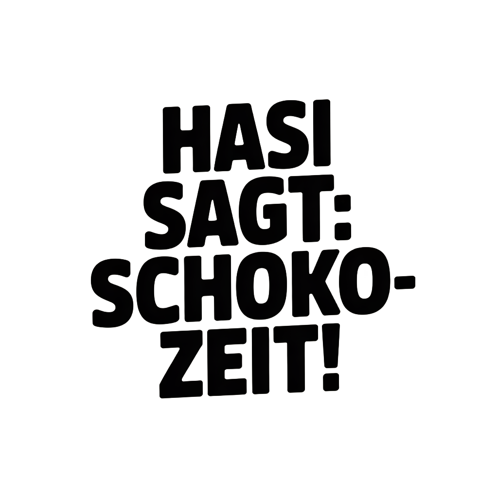 Hasi sagt: Schoko-Zeit!