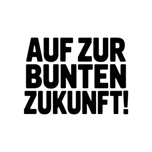 Auf zur bunten Zukunft!