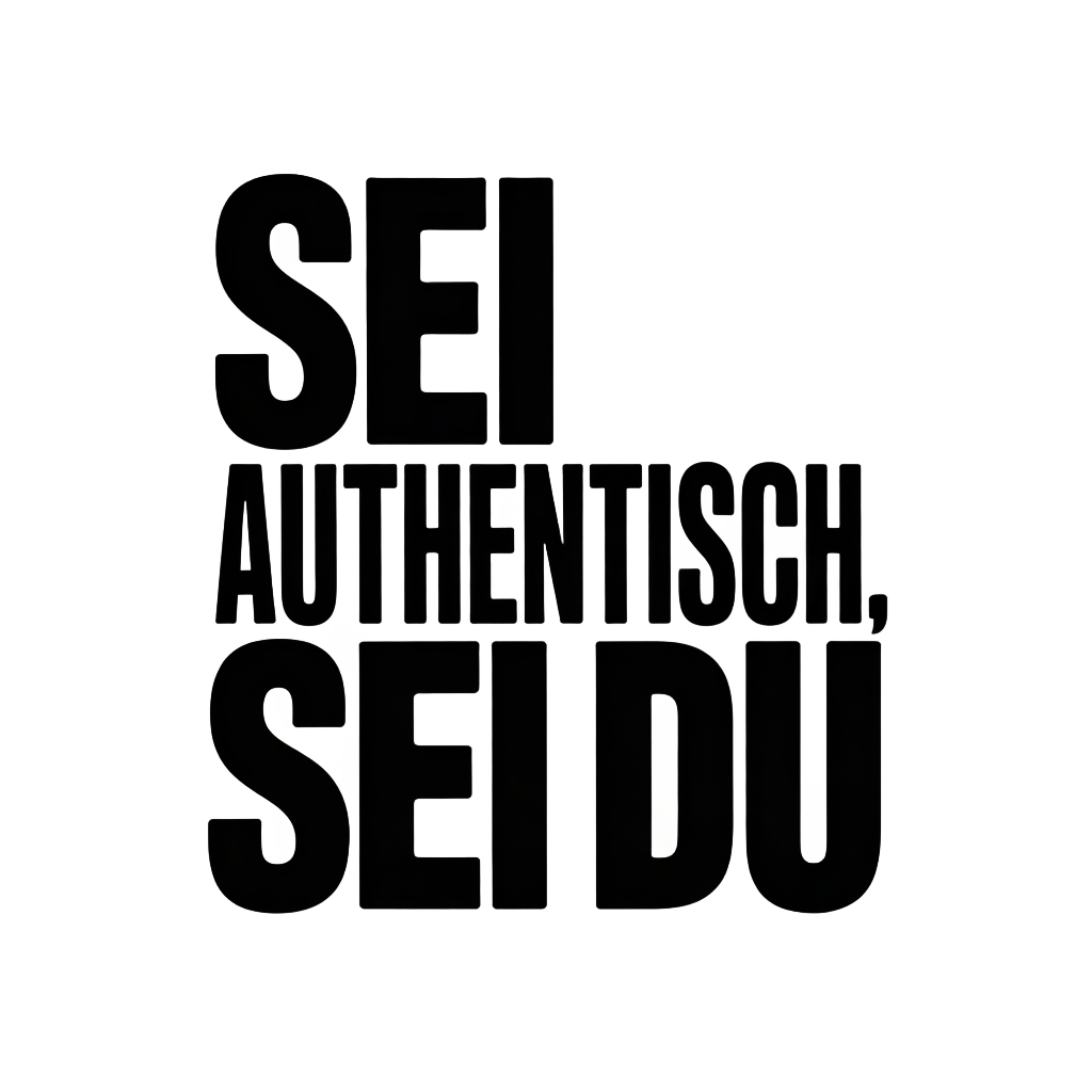 Sei authentisch, sei du