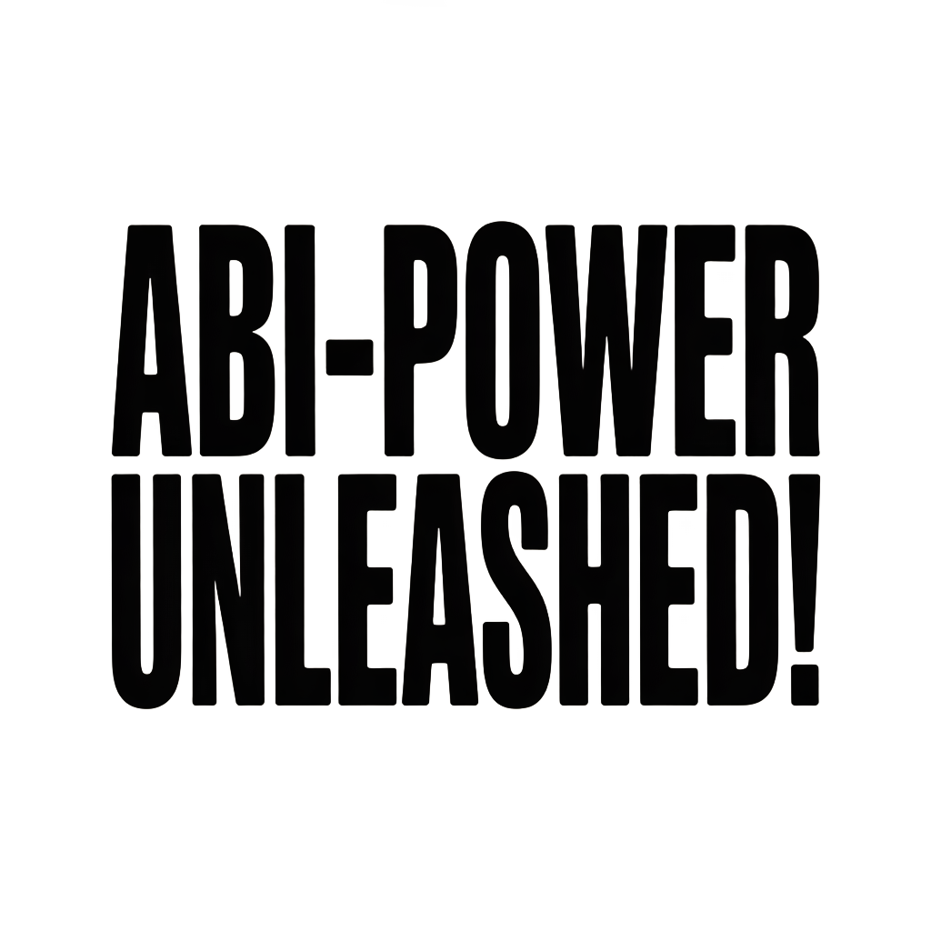 Abi-Power unleashed!