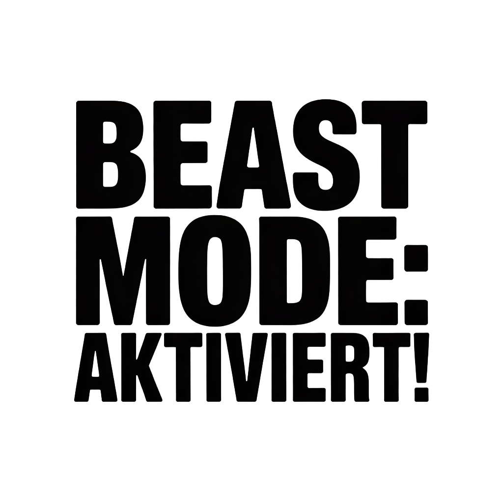 Beast Mode: Aktiviert!