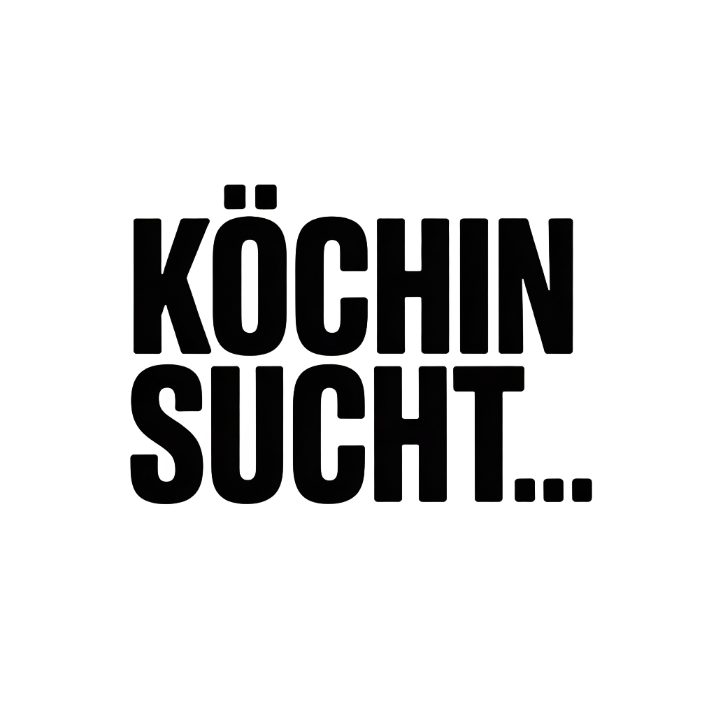 KÖCHIN SUCHT…