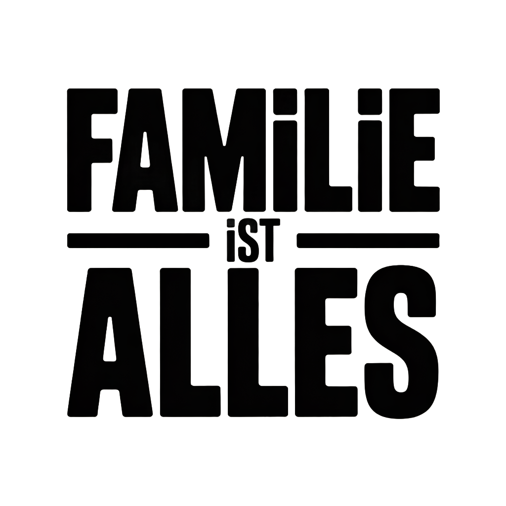 Familie ist alles