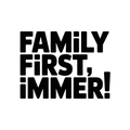 Family first, immer!