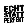 Echt statt perfekt