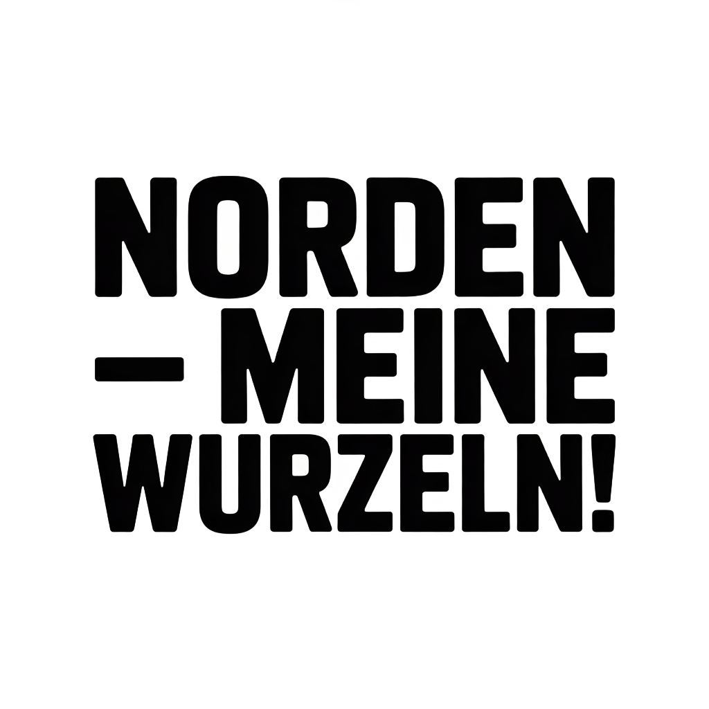 Norden – meine Wurzeln!
