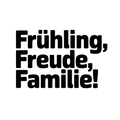 Frühling, Freude, Familie!