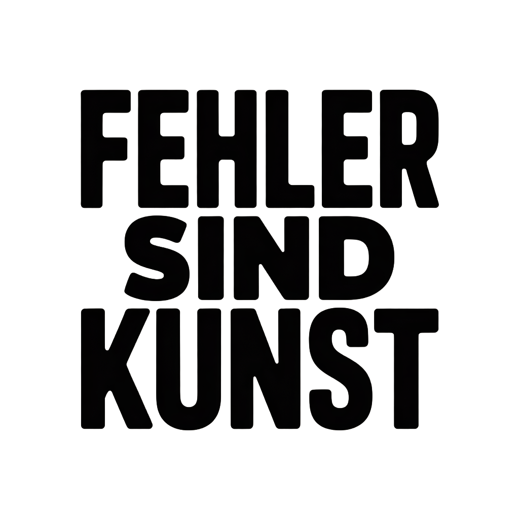 Fehler sind Kunst