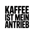 Kaffee ist mein Antrieb