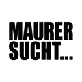 MAURER SUCHT…