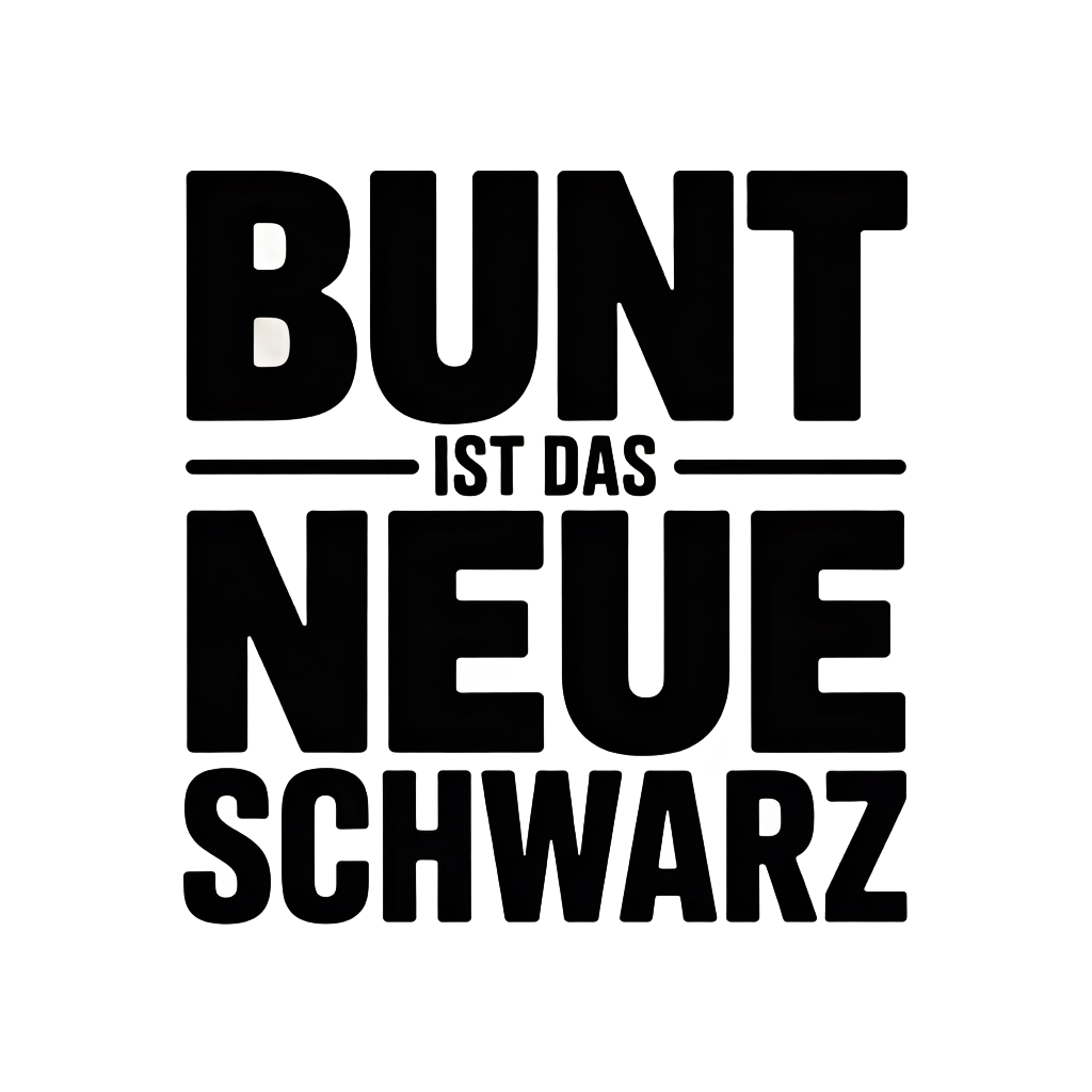 Bunt ist das neue Schwarz