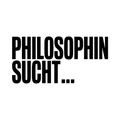 PHILOSOPHIN SUCHT…