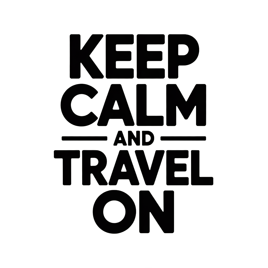 Keep calm and travel on