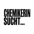CHEMIKERIN SUCHT…