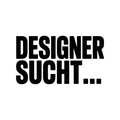 DESIGNER SUCHT…