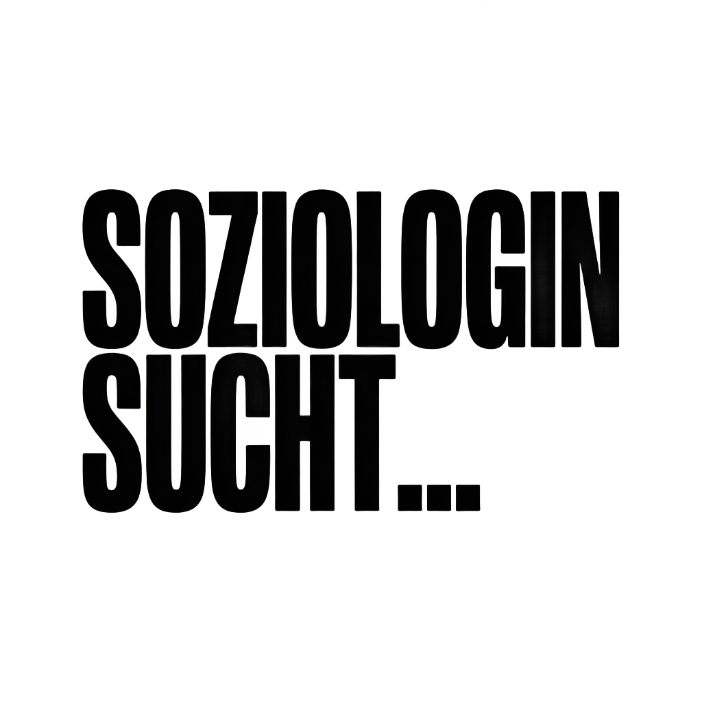 SOZIOLOGIN SUCHT…