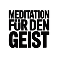 Meditation für den Geist