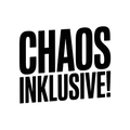 Chaos inklusive!