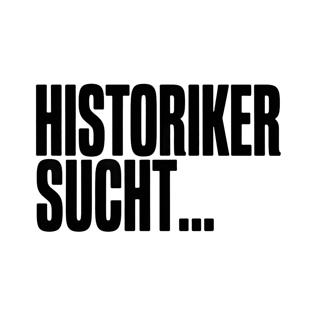 HISTORIKER SUCHT…
