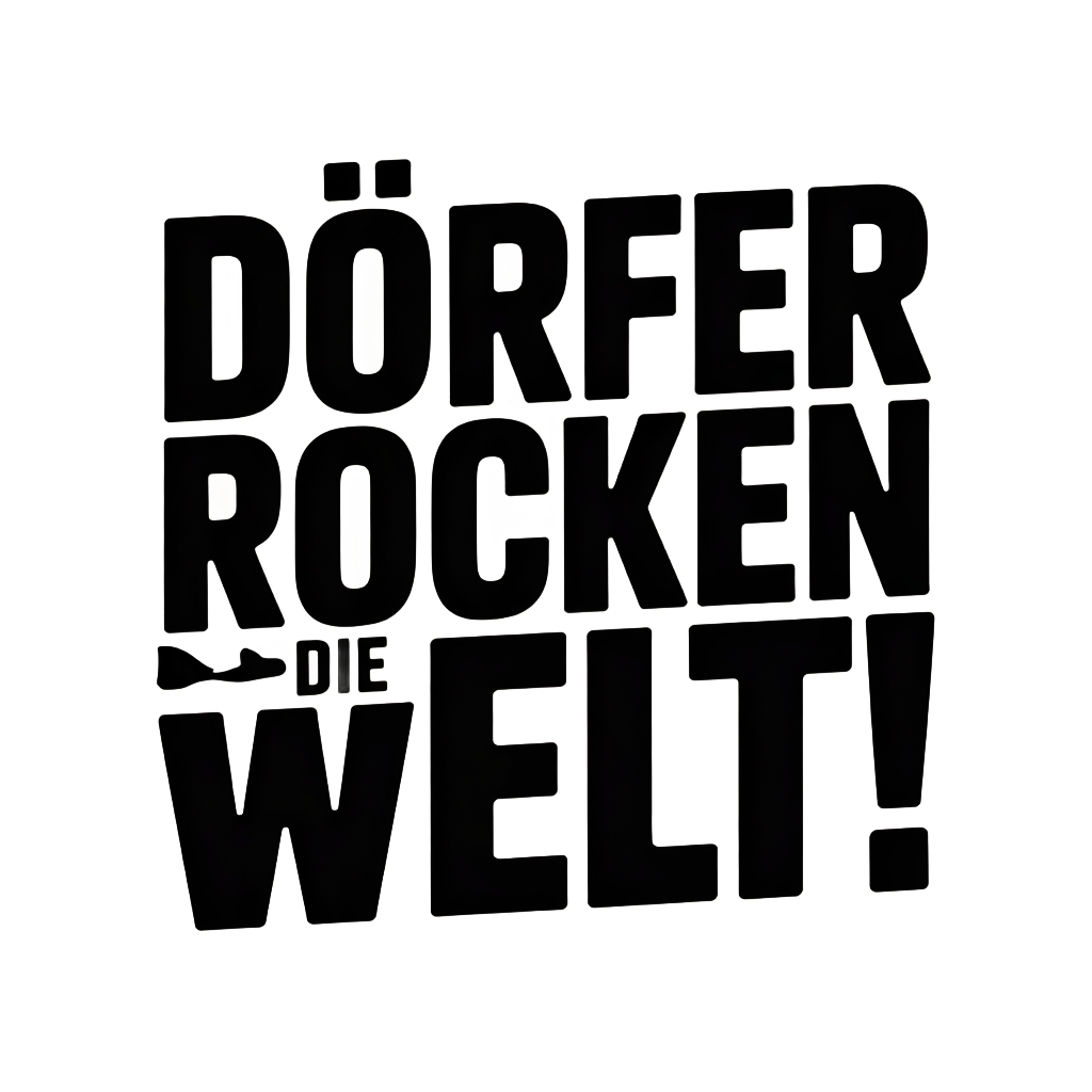 Dörfer rocken die Welt!