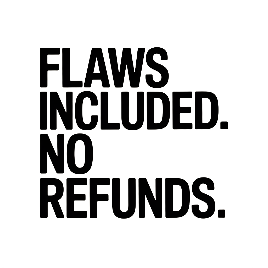 Flaws Included No Refunds Funny Statement T-Shirt Tee