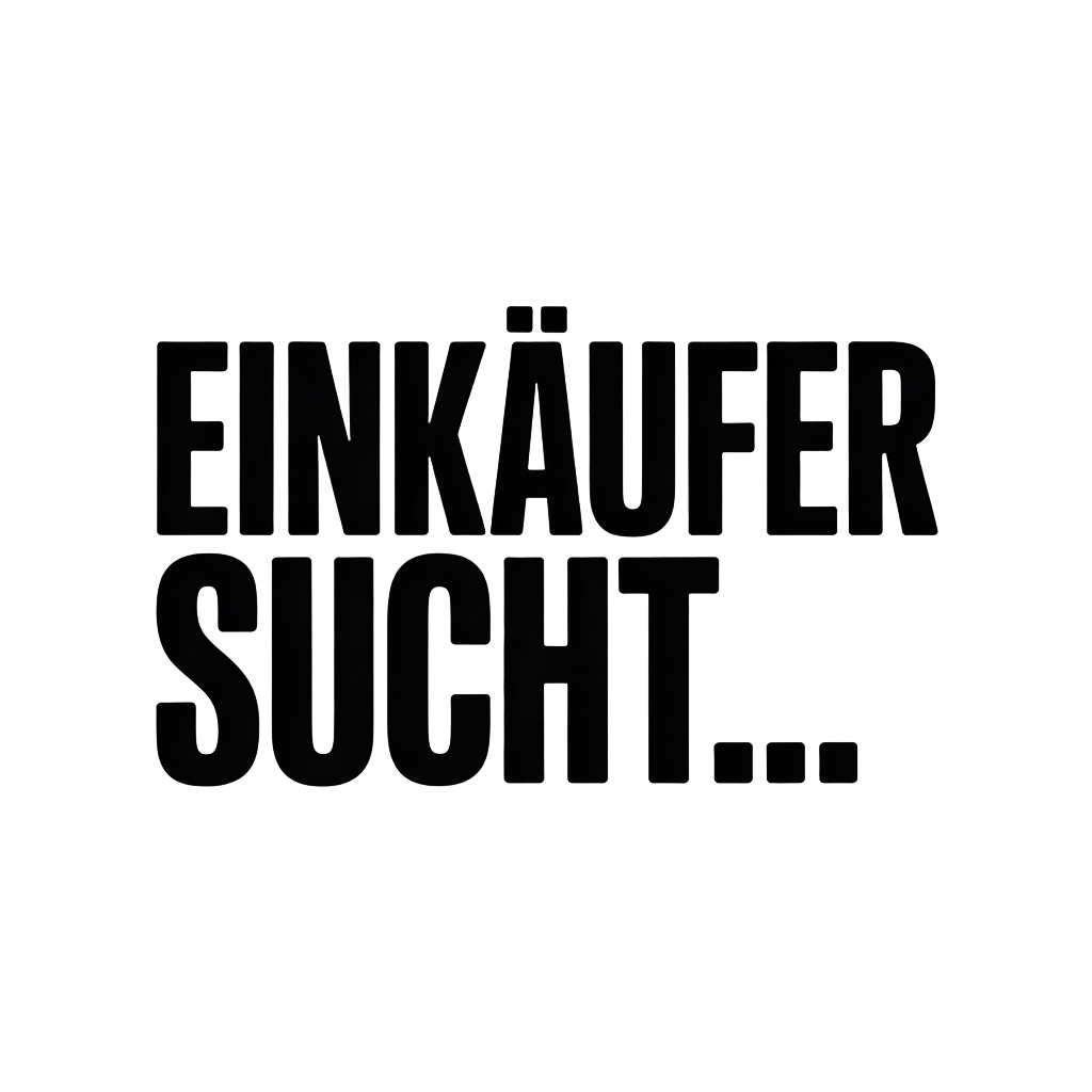 EINKÄUFER SUCHT…