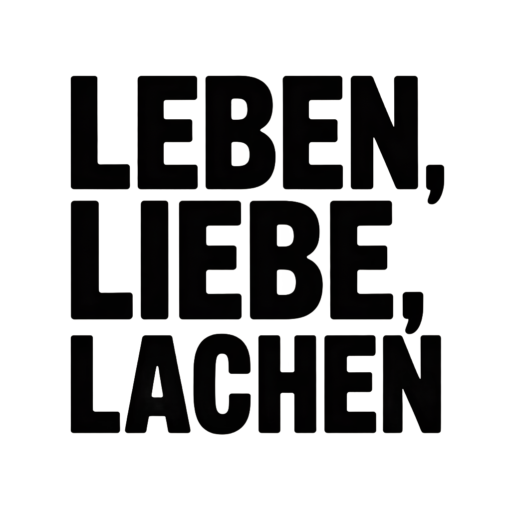 Leben, Liebe, Lachen