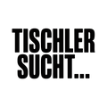 TISCHLER SUCHT…