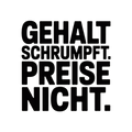 Gehalt schrumpft. Preise nicht.