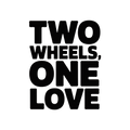 Two Wheels, One Love