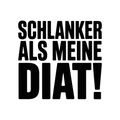 Schlanker als meine Diät!