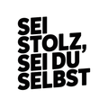 Sei stolz, sei du selbst