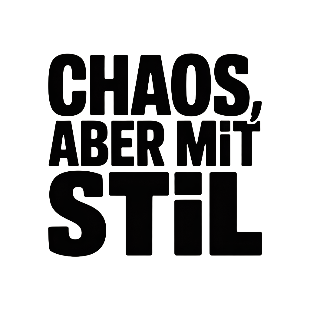 Chaos, aber mit Stil