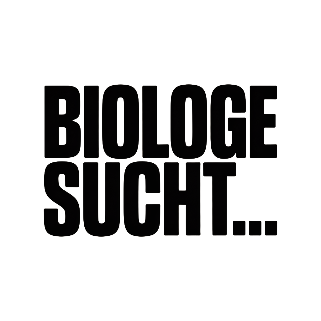 BIOLOGE SUCHT…