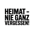 Heimat – nie ganz vergessen!