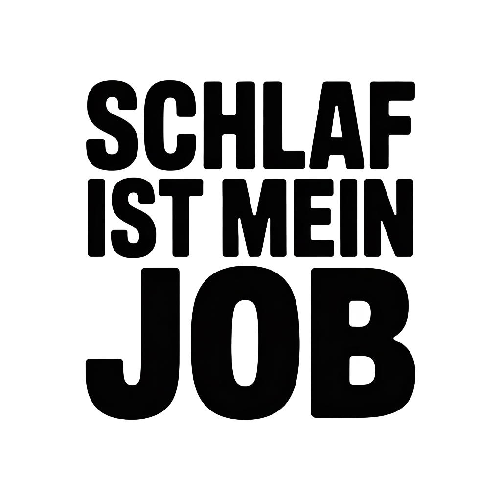 Schlaf ist mein Job