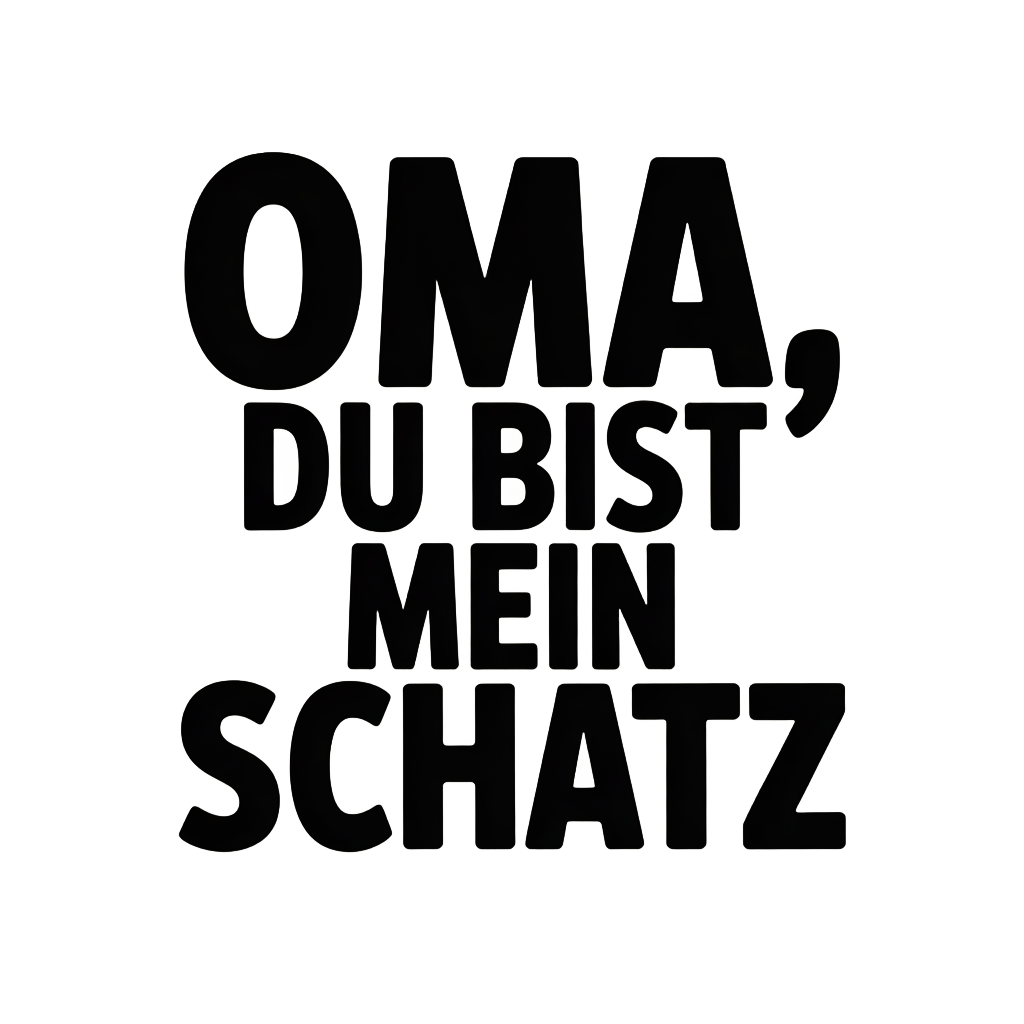 Oma, du bist mein Schatz