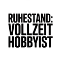 Ruhestand: Vollzeit Hobbyist