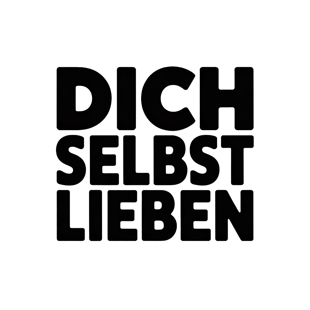 Dich selbst lieben