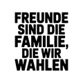 Freunde sind die Familie, die wir wählen
