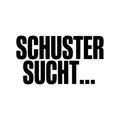SCHUSTER SUCHT…
